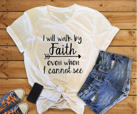 Will Walk By Faith T-shirt