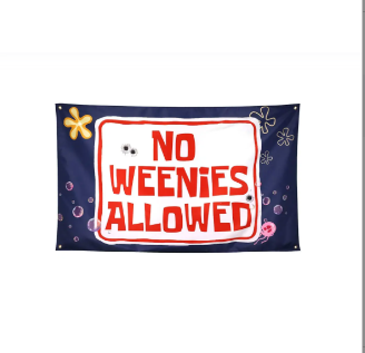 No Weenies Allowed Flag