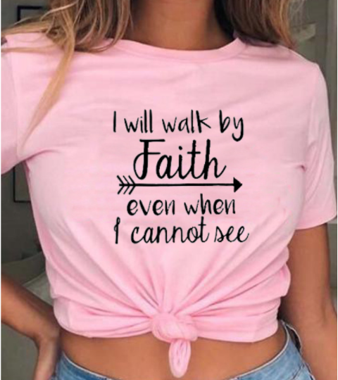 Will Walk By Faith T-shirt