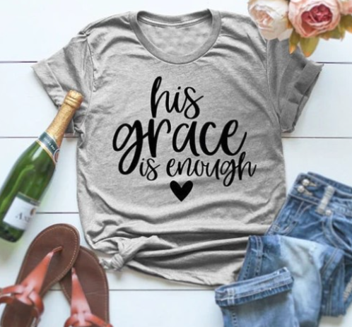 His Grace is Enough T-Shirt