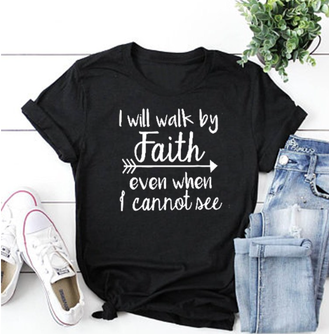 Will Walk By Faith T-shirt